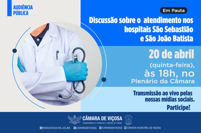 Audiência Pública - Discussão sobre os atendimentos dos Hospitais